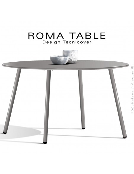 Table ronde pour extérieur ROMA, structure acier galvanisé peint gris Tourterelle, Ø130 cm., chant arrondi.