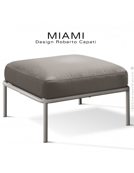 Pouf ou module banquette pour extérieur MIAMI, structure acier peint Tourterelle, assise coussin tissu couleur taupe.
