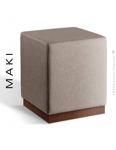 Pouf carré MAKI, socle bois vernis noyer, assise et côtés habillage tissu Esedra couleur tourterelle.