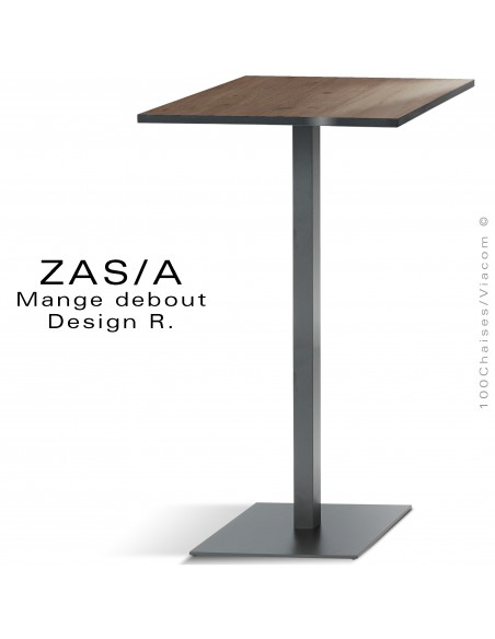 Table haute ou mange debout ZAS, colonne centrale carré sur platine de sol carré acier peint, plateau stratifié aspect bois.
