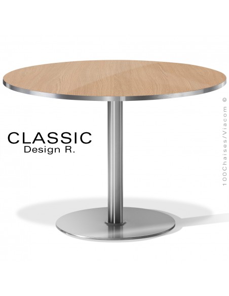Table repas pour CHR, CLASSIC, piétement colonne centrale chromé, inox brossé, plateau stratifié aspect bois ou matière.