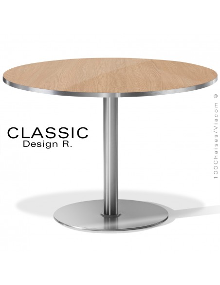 Table repas pour CHR, CLASSIC, piétement colonne centrale chromé, inox brossé, plateau stratifié aspect bois ou matière.